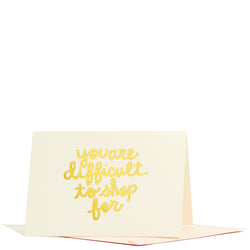 You Are Difficult to Shop For Enclosure Card