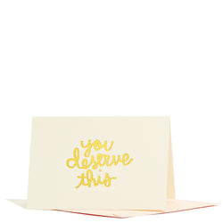 You Deserve This Enclosure Card